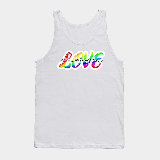 Love is Love Tank Top by ByAshleyDesign